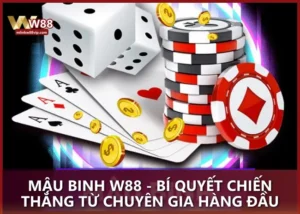 Mậu Binh W88 - Bí quyết chiến thắng từ chuyên gia hàng đầu