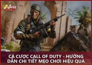 Cá cược Call Of Duty - Hướng dẫn chi tiết mẹo chơi hiệu quả