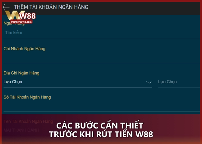 Các bước cần thiết trước khi rút tiền W88