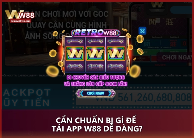 Cần chuẩn bị gì để tải app W88 dễ dàng?