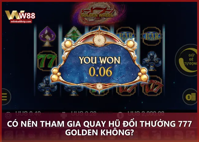 Có nên tham gia quay hũ đổi thưởng 777 Golden không?