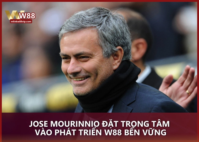 Jose Mourinnio đặt trọng tâm vào phát triển W88 bền vững