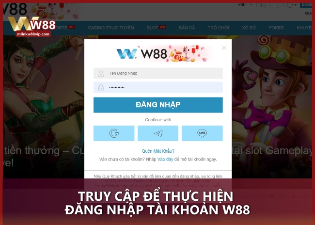 Truy cập để thực hiện đăng nhập tài khoản W88